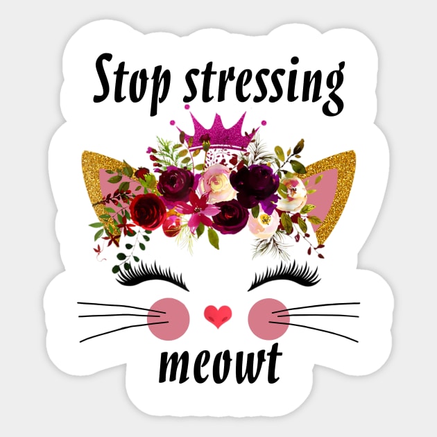 STOP STRESSING MEOWT Sticker by BonnyNowak